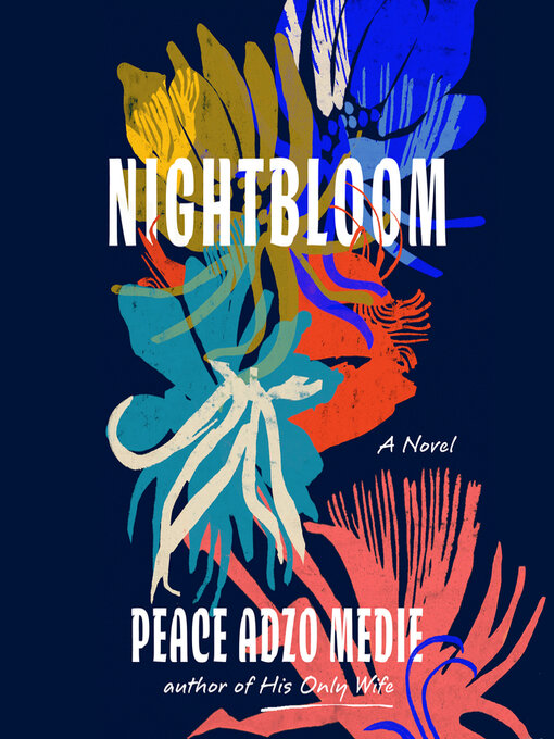 Title details for Nightbloom by Peace Adzo Medie - Available